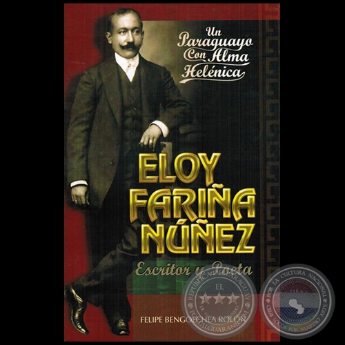 ELOY FARIÑA NÚÑEZ: Escritor y Poeta - Autor: FELIPE BENGOECHEA ROLÓN - Año 2015